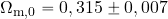 \Omega_{\rm m,0} = 0,315 \pm 0,007