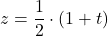z=\dfrac{1}{2}\cdot (1+t)
