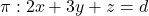 \pi: 2x+3y+z=d