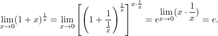 \[\lim_{x \to 0} (1+x)^{\frac{1}{x}} =\lim_{x \to 0}\left[ \left(1+\frac{1}{\frac{1}{x}}\right)^{\frac{1}{x}} \right]^{x\cdot\frac{1}{x}}= e^{\displaystyle\lim_{x \to 0}(x\cdot \dfrac{1}{x})}=e.\]