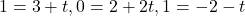 1=3+t, 0=2+2t, 1=-2-t