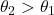 \theta_{\rm 2} > \theta_{\rm 1}