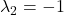 \lambda_2=-1