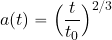 \begin{equation*} a(t)=\Bigl({t\over {t_0}}\Bigr)^{2/3} \end{equation*}