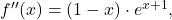 f''(x) = (1-x)\cdot e^{x+1},