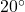 20\degr