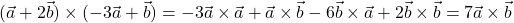 (\vec{a}+2\vec{b})\times (-3\vec{a}+\vec{b})=-3\vec{a}\times \vec{a}+\vec{a}\times \vec{b}-6\vec{b}\times \vec{a}+2\vec{b}\times \vec{b}=7\vec{a}\times \vec{b}