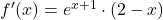 f'(x)=e^{x+1}\cdot (2-x)