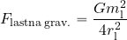 \begin{equation*} F_{\rm lastna\, grav.}= {{Gm_{\rm l}^2} \over {4r_{\rm l}^2}} \end{equation*}