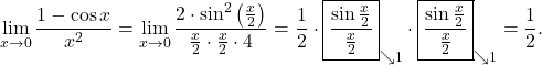 \[\displaystyle{\lim_{x \to 0}\frac{1 - \cos x}{x^2} = \lim_{x \to 0}\frac{2\cdot\sin^2 \left(\frac{x}{2}\right)}{\frac{x}{2} \cdot \frac{x}{2}\cdot 4} = \frac{1}{2}\cdot \boxed{\dfrac{\sin \frac{x}{2}}{\frac{x}{2}}}_{\searrow 1} \cdot \boxed{\frac{\sin \frac{x}{2}}{\frac{x}{2}}}_{\searrow 1}= \frac{1}{2}.}\]