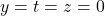 y=t=z=0