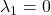 \lambda_1=0