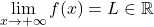 \displaystyle\lim_{x \to +\infty} f(x) = L \in \mathbb{R}