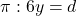 \pi: 6y=d