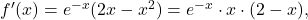 f'(x)=e^{-x}(2x-x^2)=e^{-x}\cdot x\cdot (2-x),