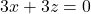 3x+3z=0