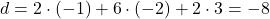 d=2\cdot(-1)+6\cdot (-2)+2\cdot 3=-8