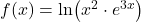 f(x) = \ln (x^2\cdot e^{3x})