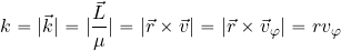 \begin{equation*} k= \vert \vec{k}\vert=\vert {{\vec{L}}\over \mu}\vert =\vert \vec{r}\times \vec{v} \vert = \vert \vec{r}\times \vec{v}_\varphi \vert = r v_\varphi \end{equation*}