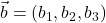 \vec{b}=(b_1,b_2,b_3)