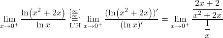 \displaystyle\lim_{x \to 0^+} \dfrac{\ln (x^2+2x)}{\ln x} \stackrel{\left[\frac{\infty}{\infty}\right]}{\underset{\text{L'H}}{=}}\lim_{x \to 0^+} \dfrac{(\ln (x^2+2x))'}{(\ln x)'}= \lim_{x \to 0^+} \dfrac{\dfrac{2x+2}{x^2+2x}}{\dfrac{1}{x}}