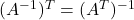 (A^{-1})^T=(A^T)^{-1}
