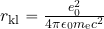 r_{\rm kl}={{e^2_0}\over {4\pi \epsilon_0 m_{\rm e}c^2}}