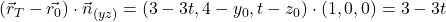(\vec{r}_T-\vec{r_0})\cdot \vec{n}_{(yz)}=(3-3t, 4-y_0, t-z_0)\cdot (1,0,0)=3-3t