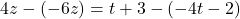 4z-(-6z)=t+3-(-4t-2)