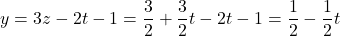 y=3z-2t-1=\dfrac{3}{2}+\dfrac{3}{2}t-2t-1=\dfrac{1}{2}-\dfrac{1}{2}t