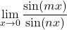 \displaystyle\lim_{x \to 0} \frac{\sin (mx)}{ \sin (nx)}