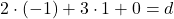 2\cdot (-1)+3\cdot 1+ 0=d