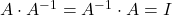 A\cdot A^{-1}=A^{-1}\cdot A=I