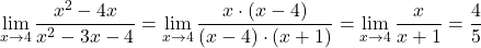 \displaystyle\lim_{x \to 4} \frac{x^2 - 4x}{x^2 - 3x - 4} = \lim_{x \to 4} \frac{x\cdot (x-4)}{(x-4)\cdot (x+1)} =\lim_{x \to 4} \frac{x}{x+1} = \frac{4}{5}