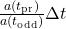 {{a(t_{\rm pr})}\over {a(t_{\rm odd})}}\Delta t