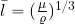 \bar{l}=({\mu \over \varrho})^{1/3}