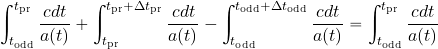 \begin{equation*} \int_{t_{\rm odd}}^{t_{\rm pr}}{{c dt}\over {a(t)}} + \int_{t_{\rm pr}}^{t_{\rm pr}+\Delta t_{\rm pr}}{{c dt}\over {a(t)}} - \int_{t_{\rm odd}}^{t_{\rm odd}+\Delta t_{\rm odd}}{{c dt}\over {a(t)}} = \int_{t_{\rm odd}}^{t_{\rm pr}}{{c dt}\over {a(t)}} \end{equation*}