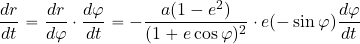 \begin{equation*} {{dr}\over {dt}}= {{dr}\over {d\varphi}} \cdot {{d\varphi}\over {dt}}= -{{a(1-e^2)}\over {(1+e\cos \varphi})^2} \cdot e (-\sin \varphi) {{d\varphi}\over {dt}} \end{equation*}