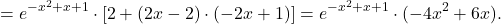 \[=e^{-x^2+x+1}\cdot [2+(2x-2)\cdot (-2x+1)]=e^{-x^2+x+1}\cdot (-4x^2+6x).\]