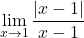 \displaystyle\lim_{x \to 1} \displaystyle\frac{\lvert x-1\rvert}{x-1}