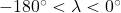 -180^{\rm \circ} < \lambda < 0^{\rm \circ}