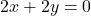 2x+2y=0