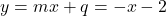 y=mx+q=-x-2