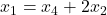 x_1 = x_4+2x_2