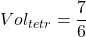 Vol_{tetr}=\dfrac{7}{6}
