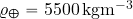 \varrho_\Earth = 5500\, {\rm kgm^{-3}}