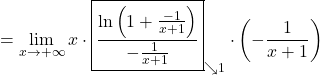 =\displaystyle\lim_{x \to +\infty} x \cdot \boxed{\frac{\ln\left(1+\frac{-1}{x+1}\right)}{-\frac{1}{x+1}}}_{\searrow 1} \cdot \left(- \frac{1}{x+1}\right)