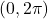 (0, 2\pi)