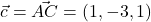 \vec{c}=\vec{AC}=(1,-3,1)