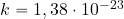 k=1,38\cdot 10^{-23}